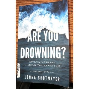 Are You Drowning?: Overcoming Brain Injury ( TBI ) Trauma by Jenna Shotmeyer